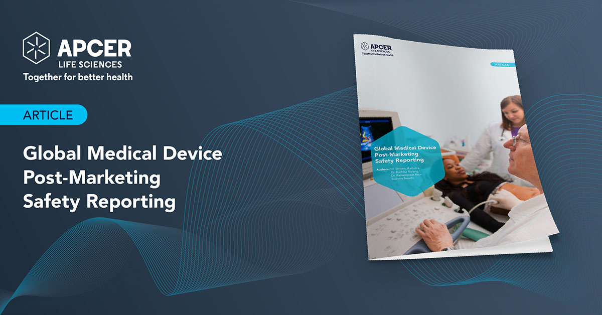 Global Medical Device PostMarketing Safety Reporting APCER Life Sciences
